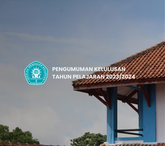 Pengumuman Kelulusan Siswa Siswi Tahun Pelajaran 2023-2024